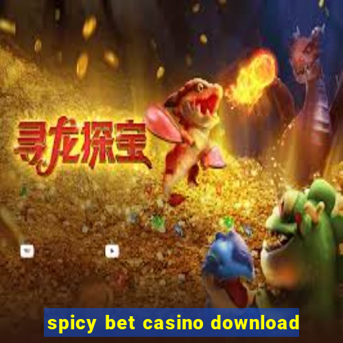 spicy bet casino download