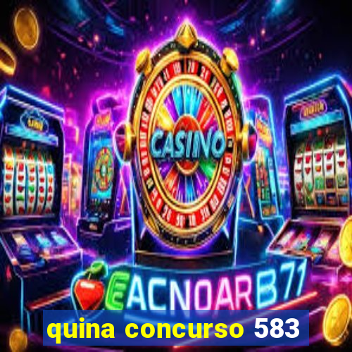 quina concurso 583