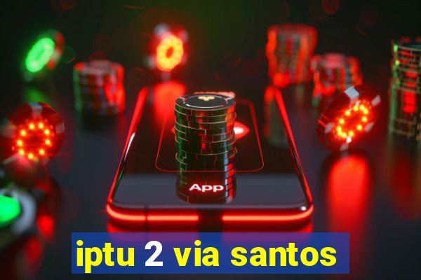 iptu 2 via santos