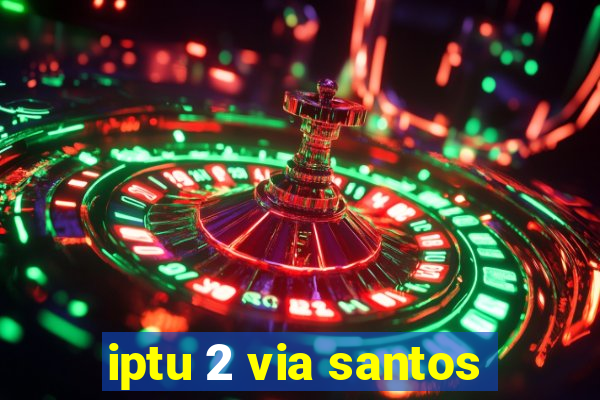 iptu 2 via santos