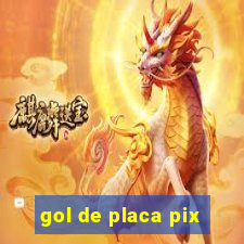 gol de placa pix