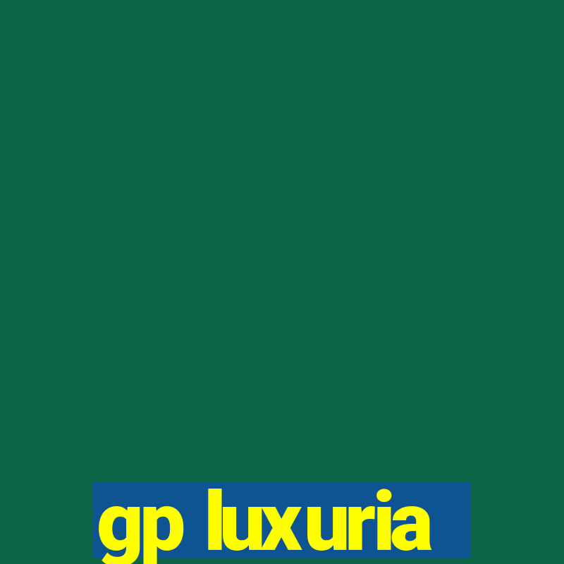 gp luxuria