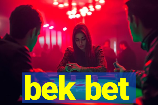 bek bet