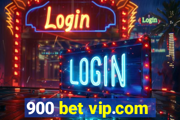 900 bet vip.com