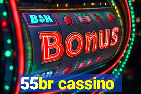 55br cassino