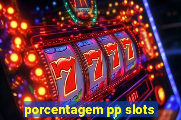 porcentagem pp slots