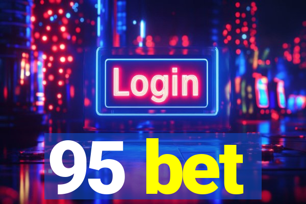 95 bet