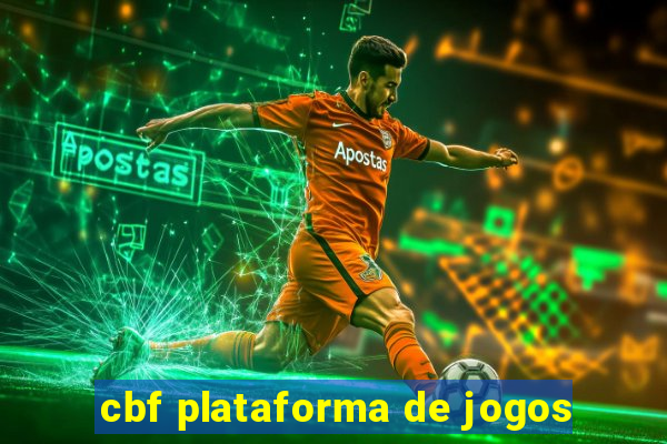 cbf plataforma de jogos