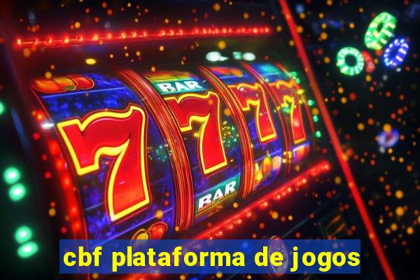 cbf plataforma de jogos