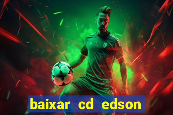 baixar cd edson gomes as 50 melhores