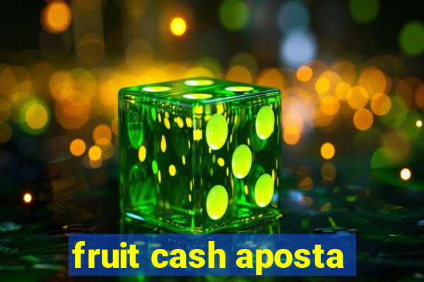 fruit cash aposta