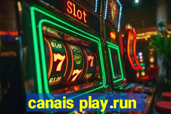 canais play.run