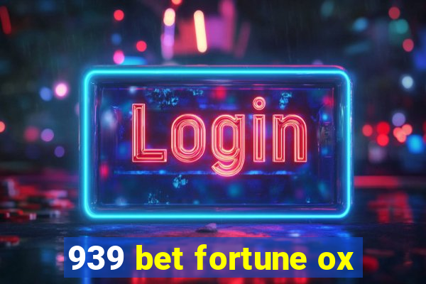 939 bet fortune ox