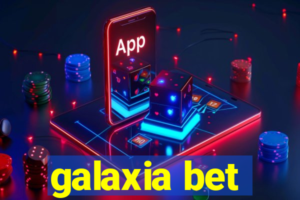 galaxia bet