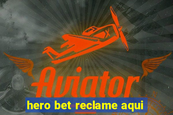 hero bet reclame aqui