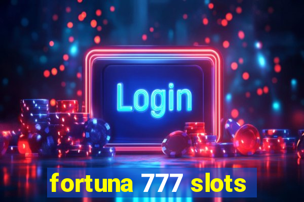 fortuna 777 slots