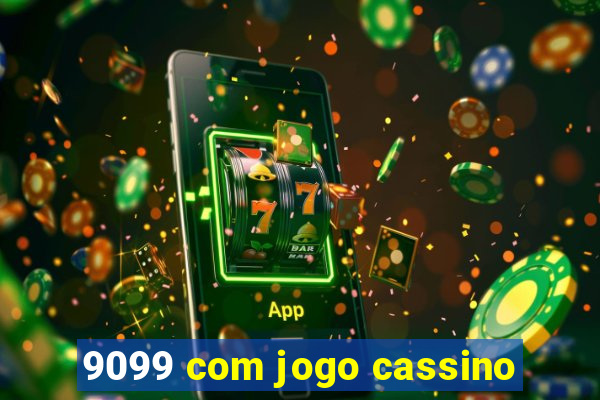 9099 com jogo cassino