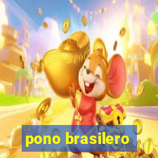 pono brasilero