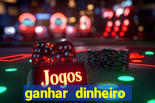 ganhar dinheiro jogando sem precisar depositar