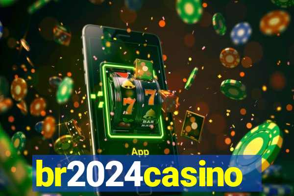 br2024casino