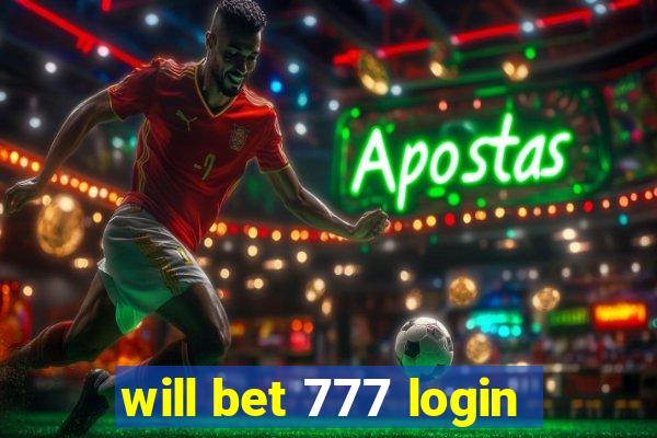 will bet 777 login