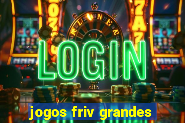 jogos friv grandes