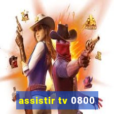 assistir tv 0800