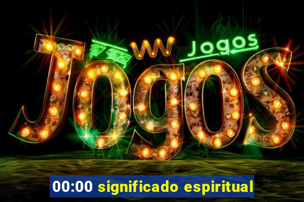 00:00 significado espiritual