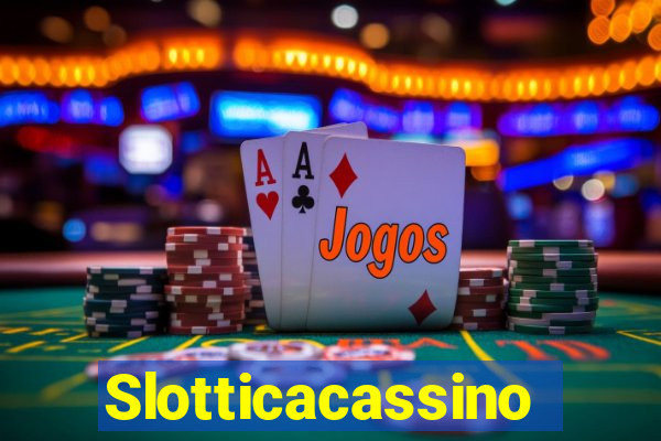 Slotticacassino