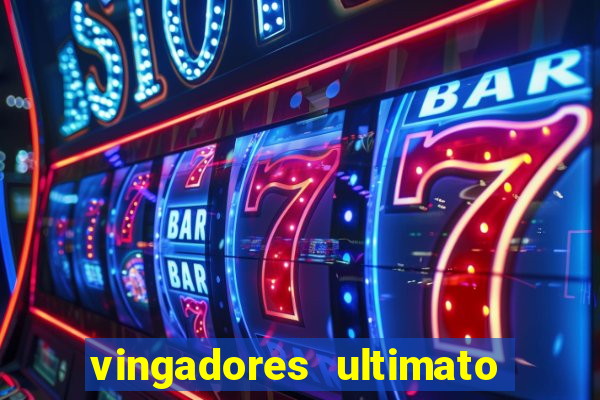 vingadores ultimato assistir drive