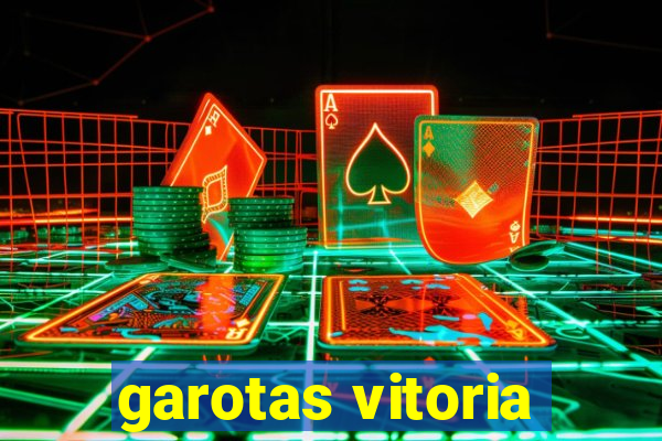 garotas vitoria