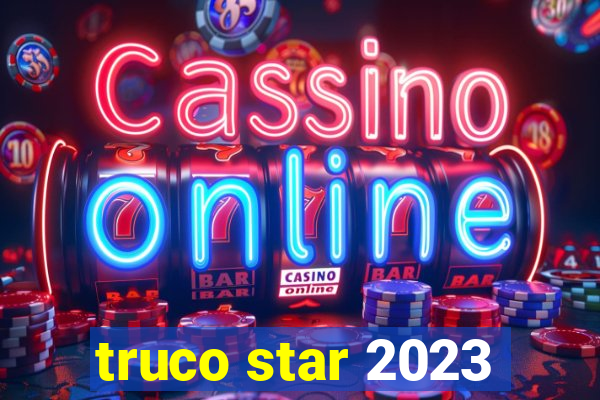 truco star 2023