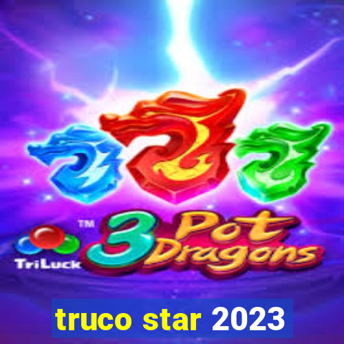 truco star 2023