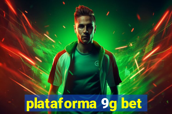 plataforma 9g bet