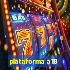 plataforma a18