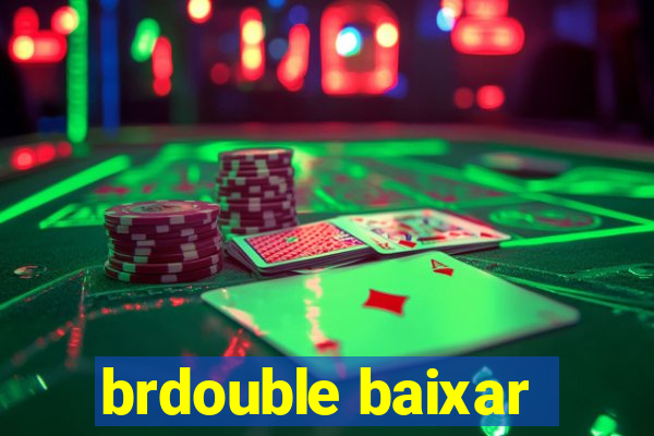 brdouble baixar