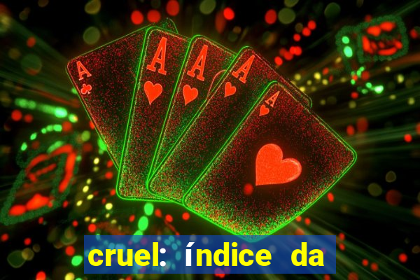 cruel: índice da maldade pdf cruel livro pdf