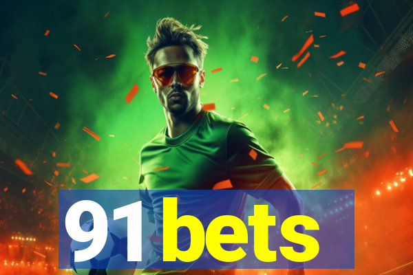 91 bets