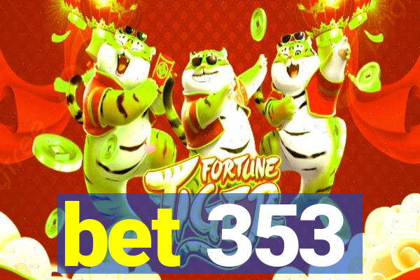 bet 353