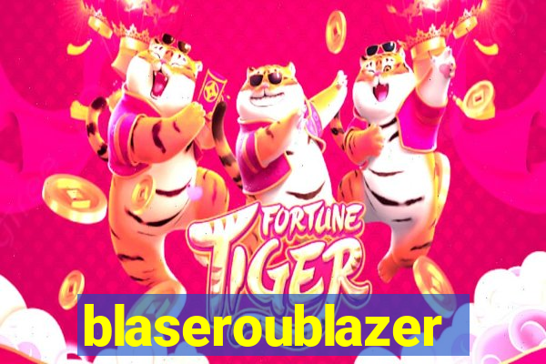 blaseroublazer