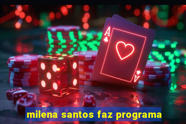 milena santos faz programa