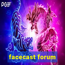 facecast forum