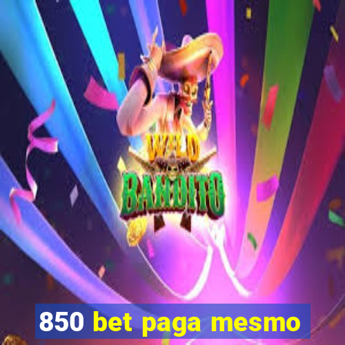 850 bet paga mesmo