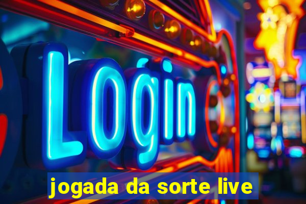 jogada da sorte live