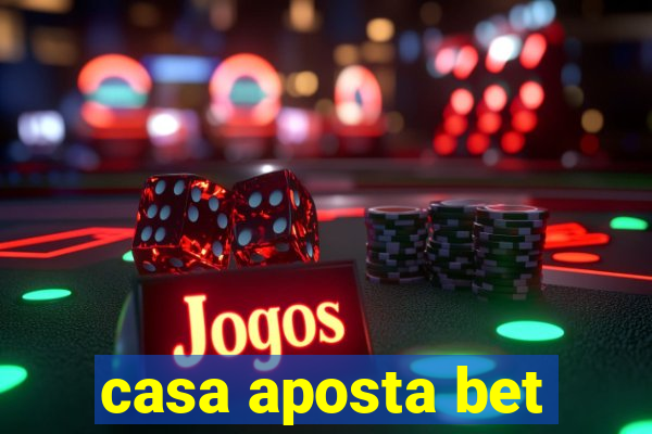 casa aposta bet