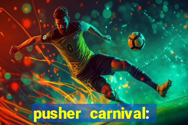 pusher carnival: coin master