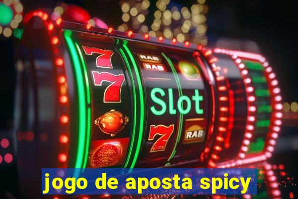 jogo de aposta spicy