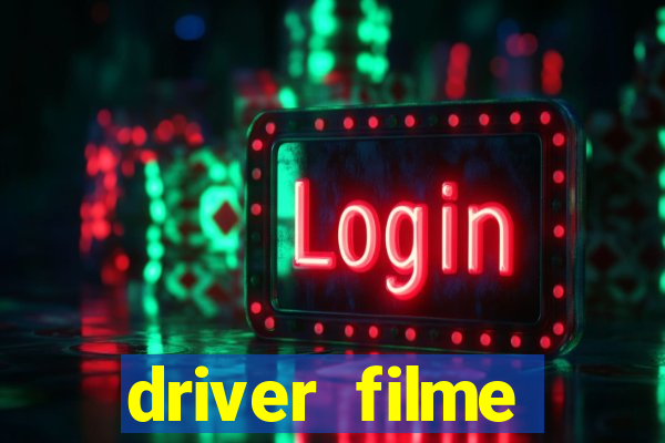 driver filme completo dublado