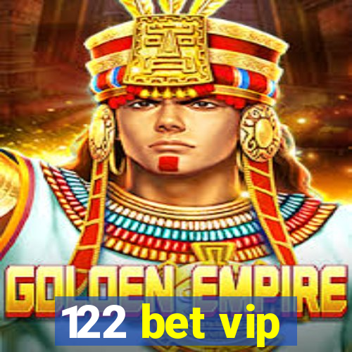 122 bet vip