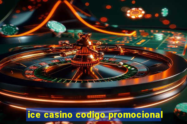 ice casino codigo promocional